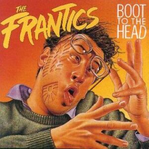 Album cover of Boot to the Head by The Frantics.
